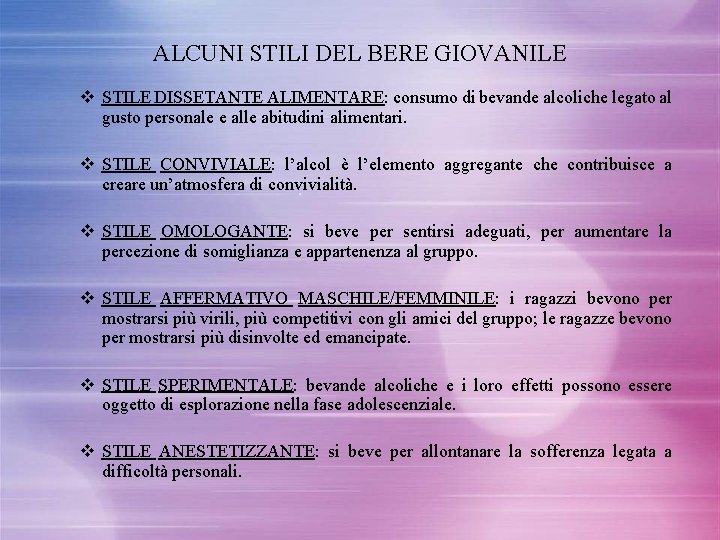 ALCUNI STILI DEL BERE GIOVANILE v STILE DISSETANTE ALIMENTARE: consumo di bevande alcoliche legato