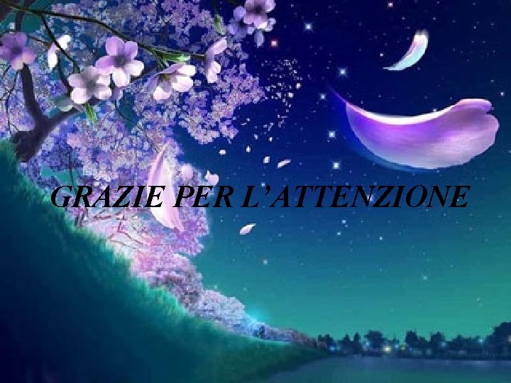 : GRAZIE PER L’ATTENZIONE 