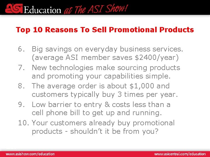 Top 10 Reasons To Sell Promotional Products 6. Big savings on everyday business services.