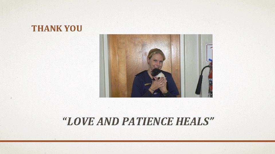 THANK YOU “LOVE AND PATIENCE HEALS” 