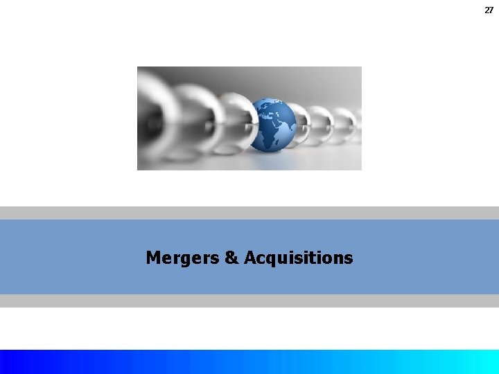 27 Mergers & Acquisitions Copyright © 2017 by Mc. Graw-Hill Education. This is proprietary
