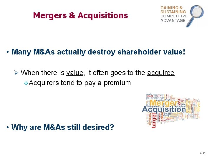 Mergers & Acquisitions • Many M&As actually destroy shareholder value! Ø When there is