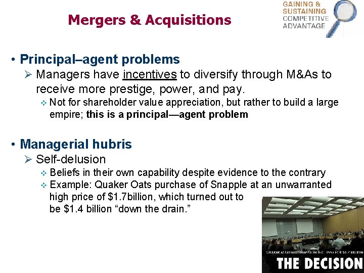 Mergers & Acquisitions • Principal–agent problems Ø Managers have incentives to diversify through M&As