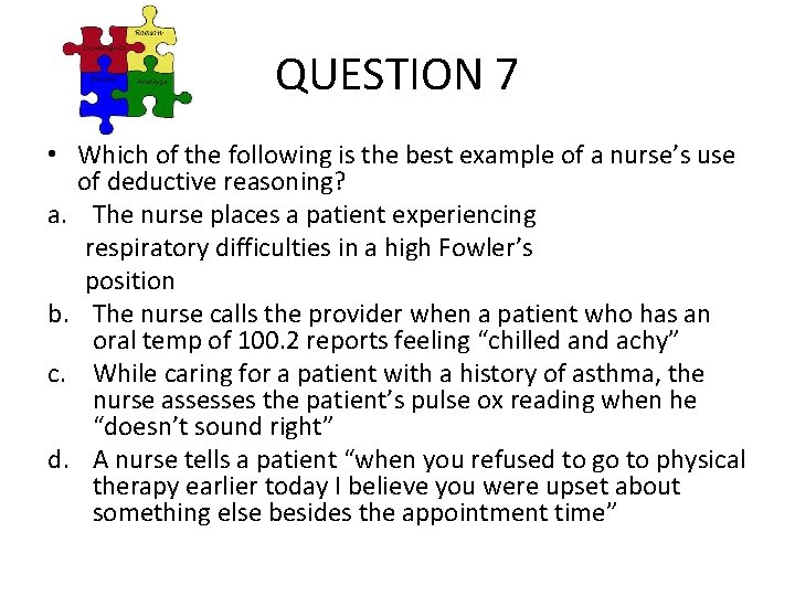 QUESTION 7 • Which of the following is the best example of a nurse’s