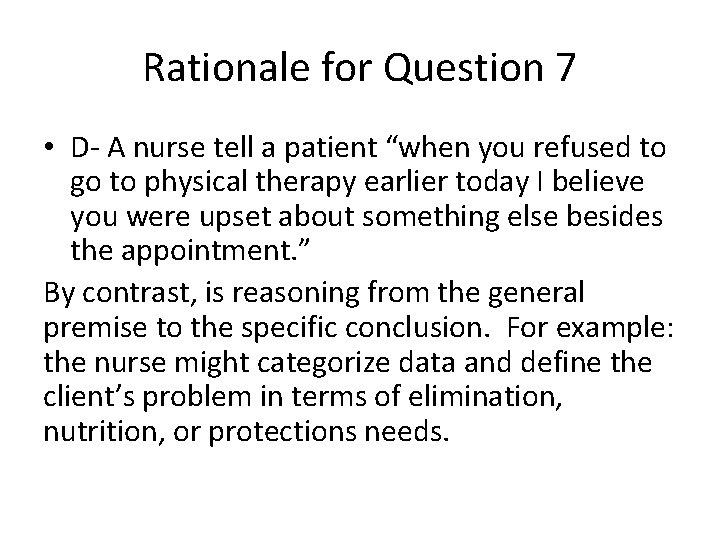 Rationale for Question 7 • D- A nurse tell a patient “when you refused