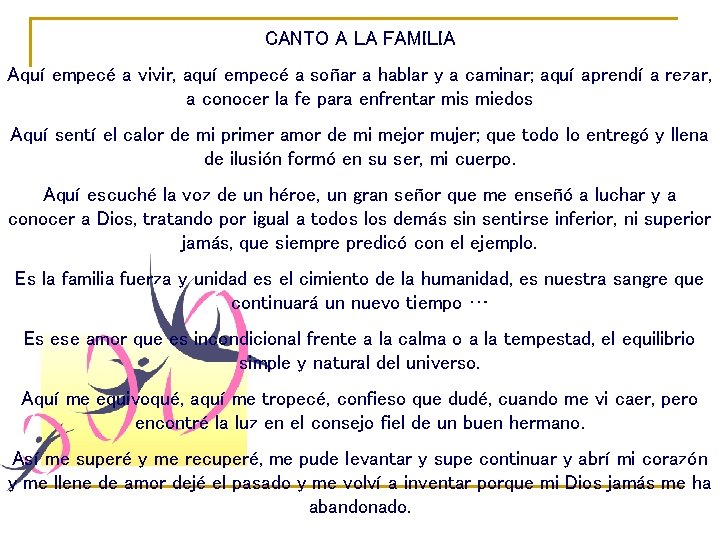 CANTO A LA FAMILIA Aquí empecé a vivir, aquí empecé a soñar a hablar