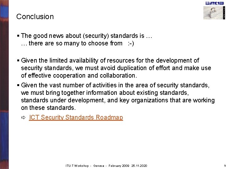 Conclusion § The good news about (security) standards is … … there are so