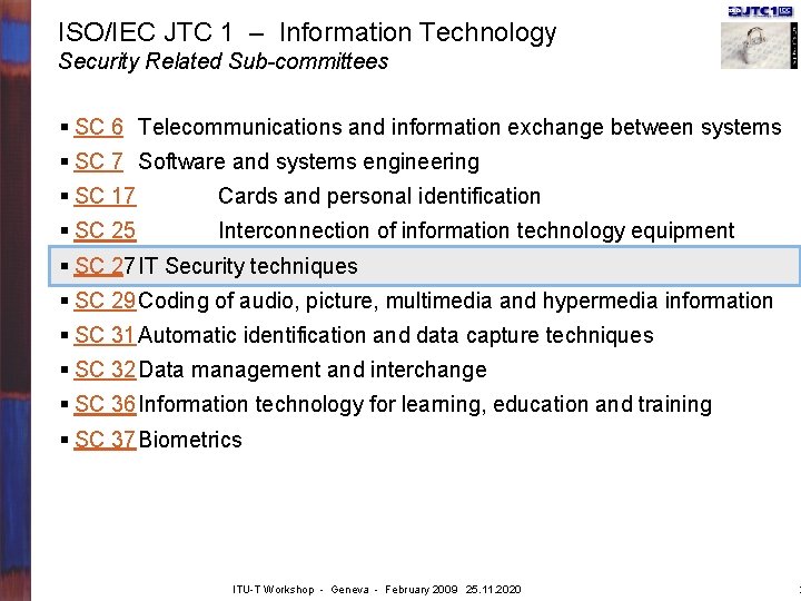 ISO/IEC JTC 1 – Information Technology Security Related Sub-committees § SC 6 Telecommunications and