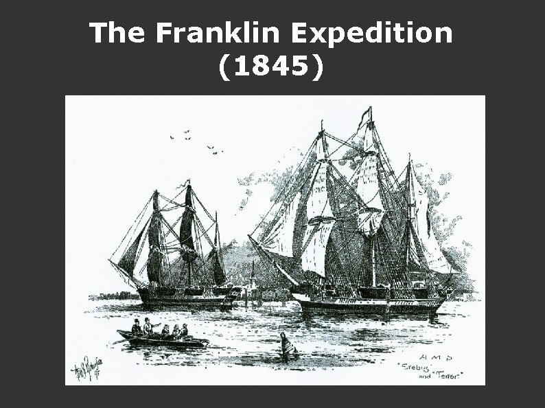 The Franklin Expedition (1845) The Franklin Expedition (1845)