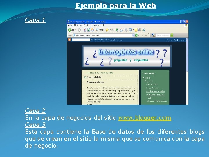 Ejemplo para la Web Capa 1 Capa 2 En la capa de negocios del