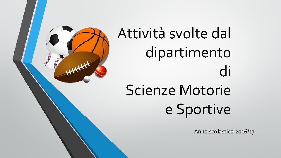 Attività svolte dal dipartimento di Scienze Motorie e Sportive Anno scolastico 2016/17 