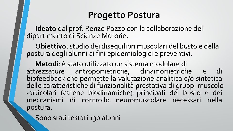 Progetto Postura Ideato dal prof. Renzo Pozzo con la collaborazione del dipartimento di Scienze