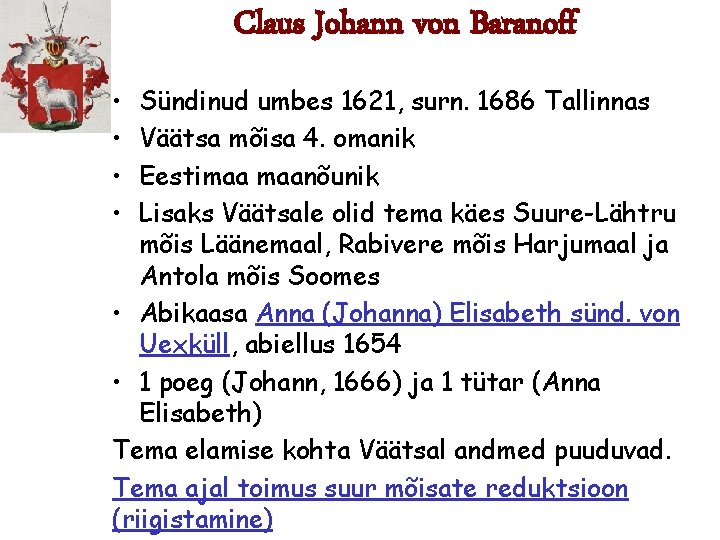 Claus Johann von Baranoff • • Sündinud umbes 1621, surn. 1686 Tallinnas Väätsa mõisa