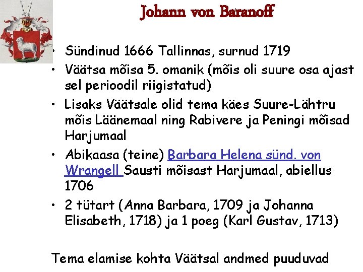 Johann von Baranoff • Sündinud 1666 Tallinnas, surnud 1719 • Väätsa mõisa 5. omanik