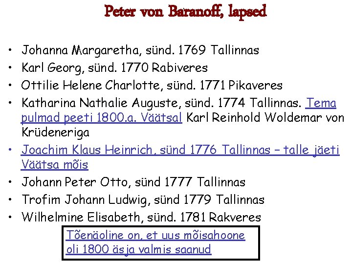 Peter von Baranoff, lapsed • • Johanna Margaretha, sünd. 1769 Tallinnas Karl Georg, sünd.