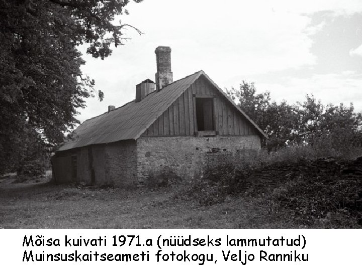 Mõisa kuivati 1971. a (nüüdseks lammutatud) Muinsuskaitseameti fotokogu, Veljo Ranniku 