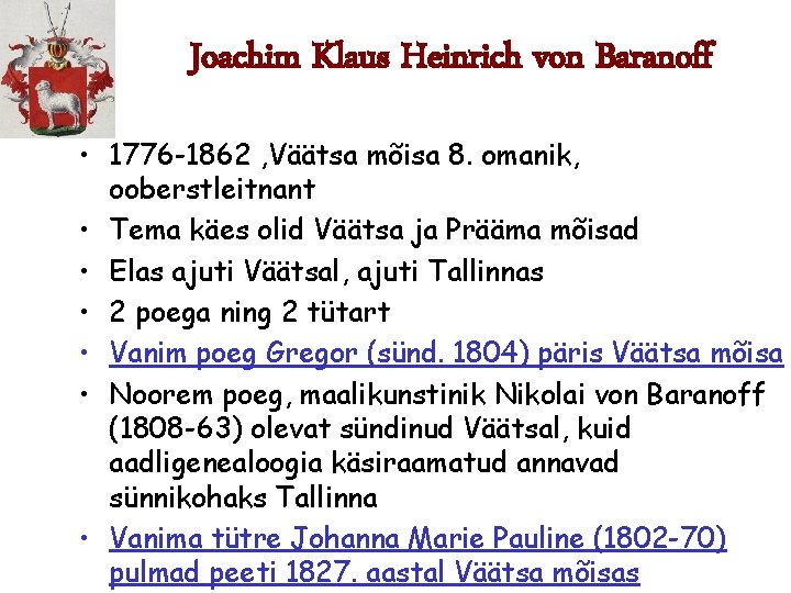 Joachim Klaus Heinrich von Baranoff • 1776 -1862 , Väätsa mõisa 8. omanik, ooberstleitnant