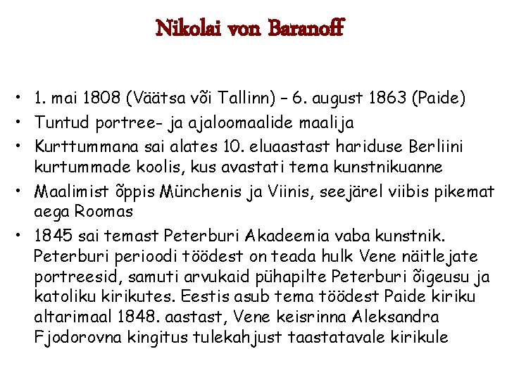 Nikolai von Baranoff • 1. mai 1808 (Väätsa või Tallinn) – 6. august 1863