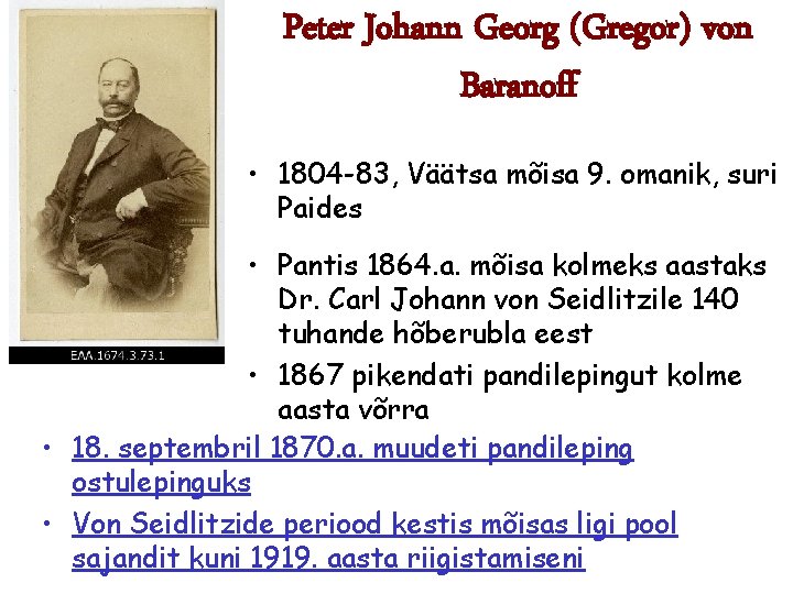 Peter Johann Georg (Gregor) von Baranoff • 1804 -83, Väätsa mõisa 9. omanik, suri