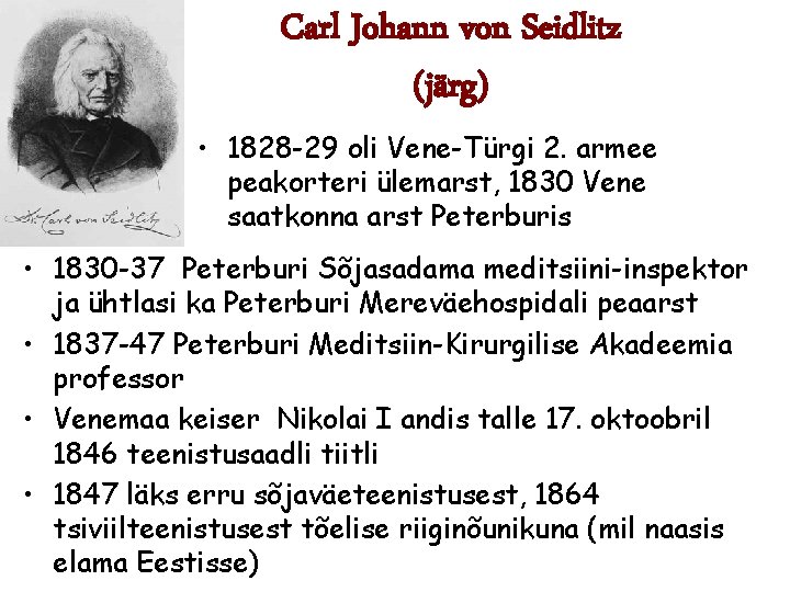 Carl Johann von Seidlitz (järg) • 1828 -29 oli Vene-Türgi 2. armee peakorteri ülemarst,