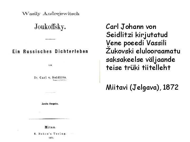 Carl Johann von Seidlitzi kirjutatud Vene poeedi Vassili Žukovski elulooraamatu saksakeelse väljaande teise trüki
