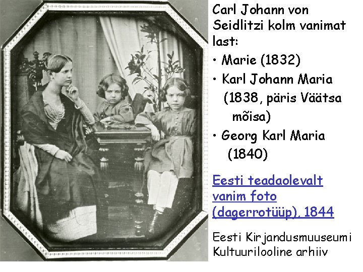 Carl Johann von Seidlitzi kolm vanimat last: • Marie (1832) • Karl Johann Maria