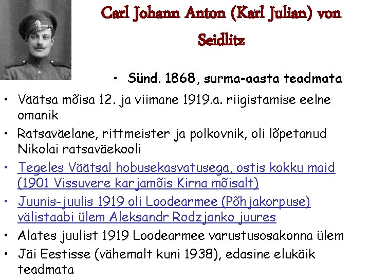 Carl Johann Anton (Karl Julian) von Seidlitz • Sünd. 1868, surma-aasta teadmata • Väätsa