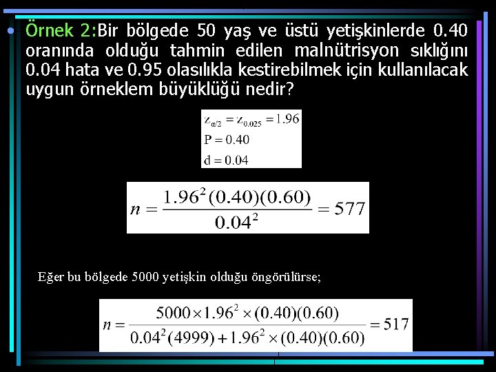  • Örnek 2: Bir bölgede 50 yaş ve üstü yetişkinlerde 0. 40 oranında