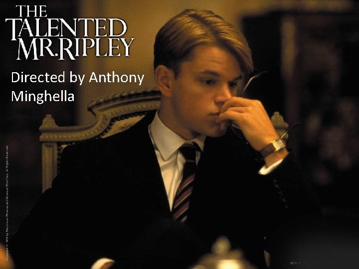 Directed by Anthony Minghella 
