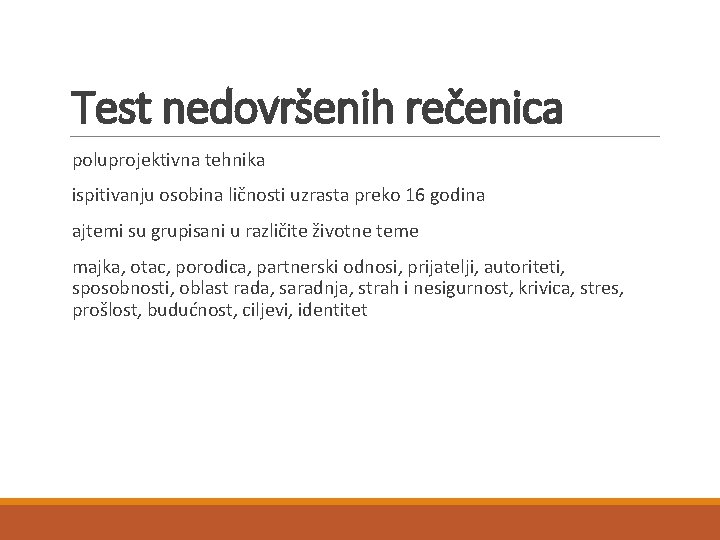 Test nedovršenih rečenica poluprojektivna tehnika ispitivanju osobina ličnosti uzrasta preko 16 godina ajtemi su Test nedovršenih rečenica poluprojektivna tehnika ispitivanju osobina ličnosti uzrasta preko 16 godina ajtemi su