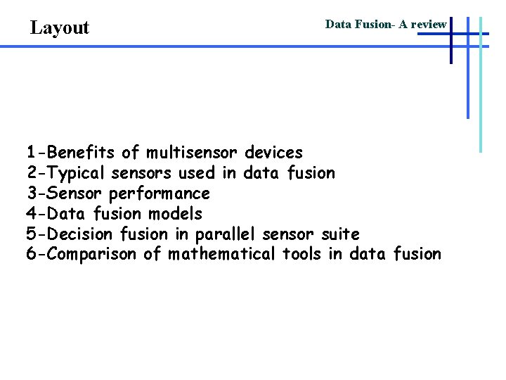 Layout Data Fusion- A review 1 -Benefits of multisensor devices 2 -Typical sensors used