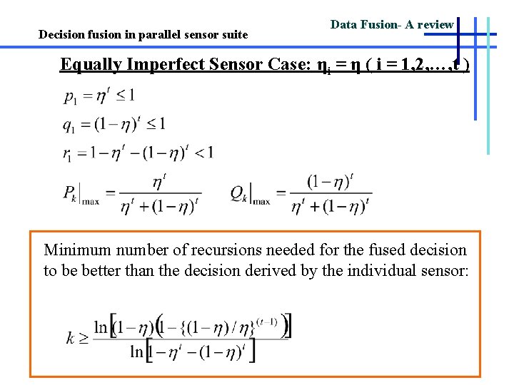 Decision fusion in parallel sensor suite Data Fusion- A review Equally Imperfect Sensor Case: