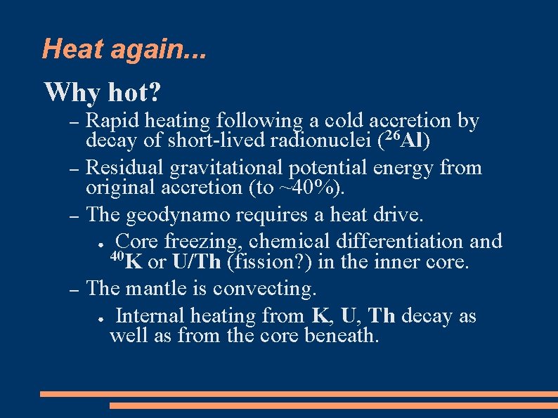 Heat again. . . Why hot? Rapid heating following a cold accretion by decay