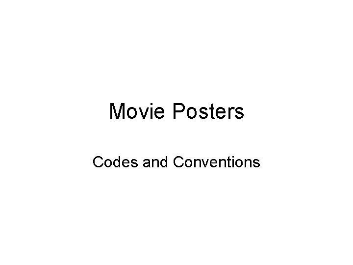 Movie Posters Codes and Conventions 