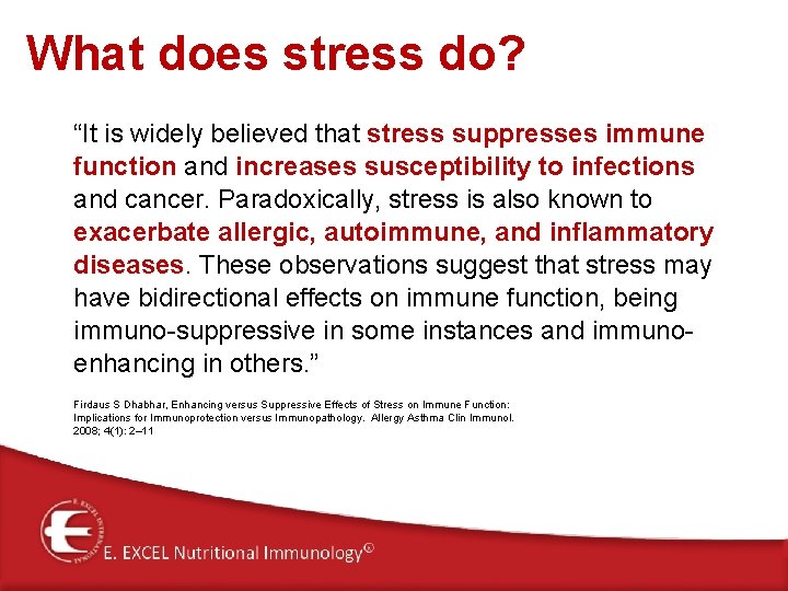 What does stress do? “It is widely believed that stress suppresses immune function and What does stress do? “It is widely believed that stress suppresses immune function and