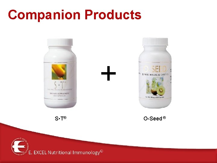 Companion Products + S • T® O-Seed ® Companion Products + S • T® O-Seed ®