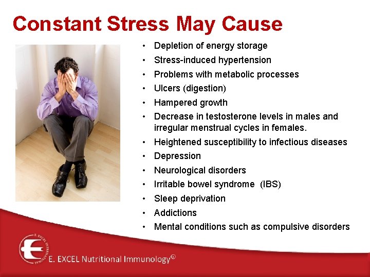 Constant Stress May Cause • • • Depletion of energy storage • • Heightened Constant Stress May Cause • • • Depletion of energy storage • • Heightened