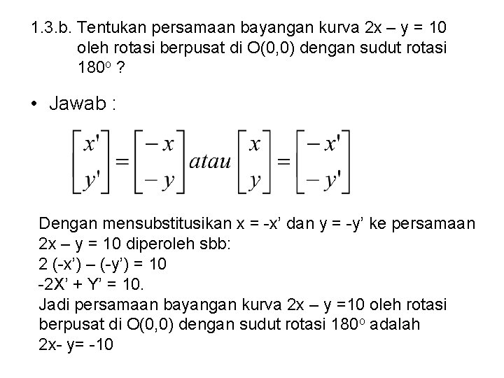 1. 3. b. Tentukan persamaan bayangan kurva 2 x – y = 10 oleh