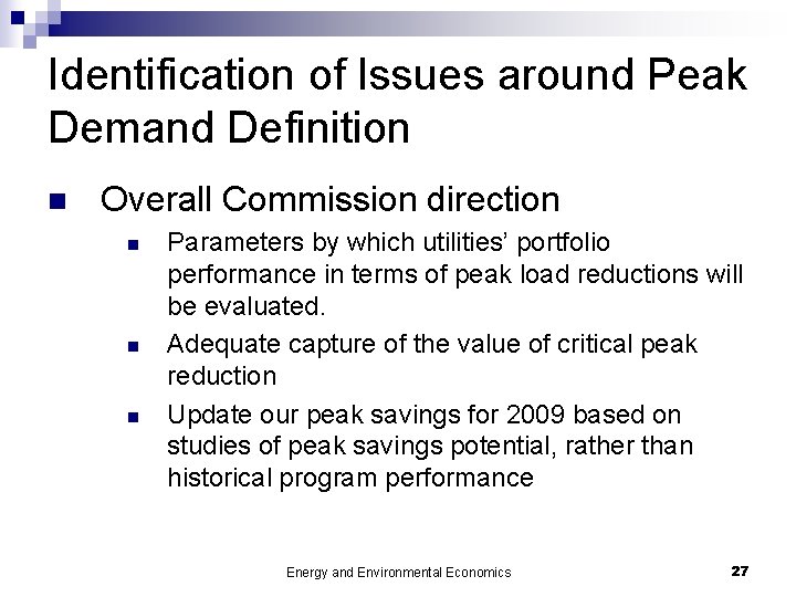 Identification of Issues around Peak Demand Definition n Overall Commission direction n Parameters by