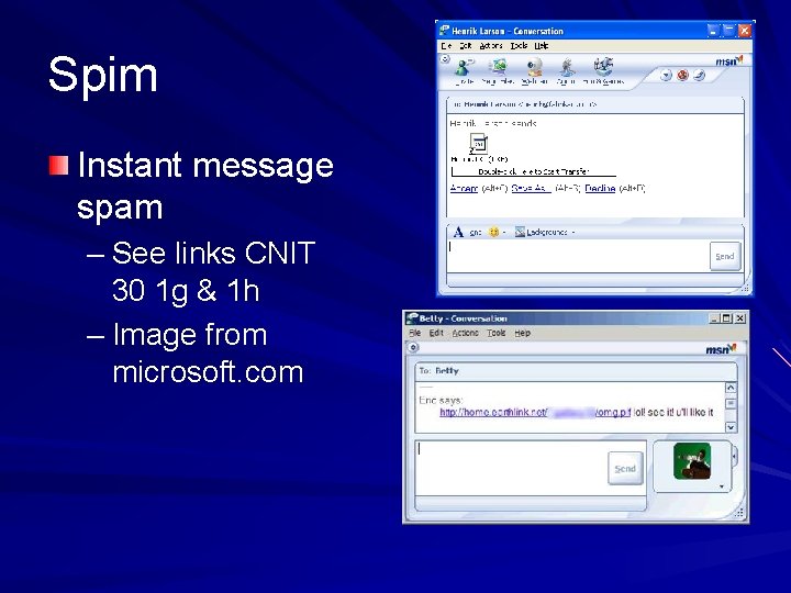 Spim Instant message spam – See links CNIT 30 1 g & 1 h