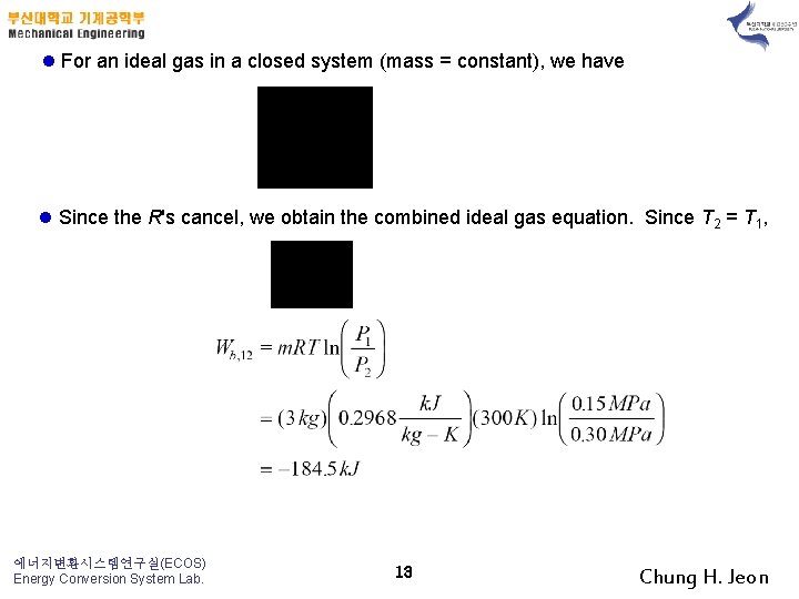 l For an ideal gas in a closed system (mass = constant), we have