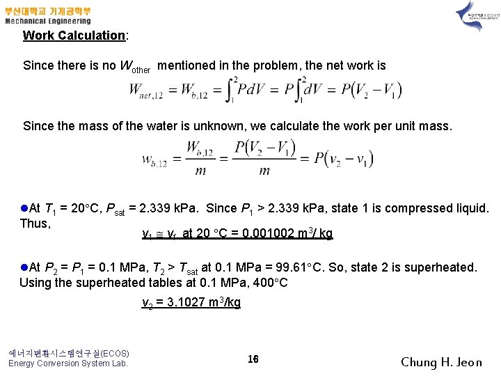 Work Calculation: Since there is no Wother mentioned in the problem, the net work