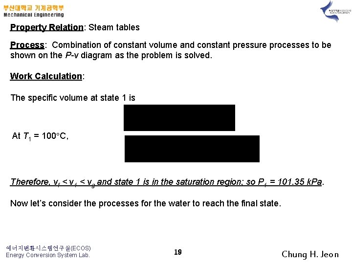 Property Relation: Steam tables Process: Combination of constant volume and constant pressure processes to