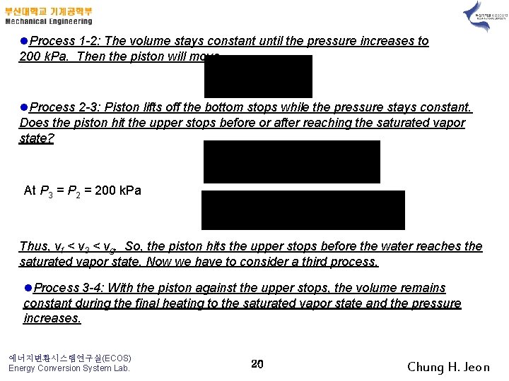 l. Process 1 -2: The volume stays constant until the pressure increases to 200