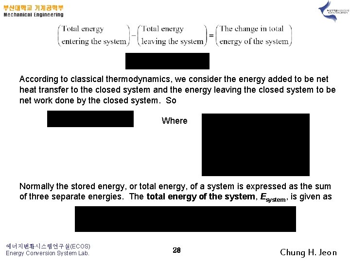 According to classical thermodynamics, we consider the energy added to be net heat transfer