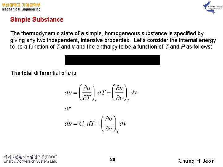 Simple Substance The thermodynamic state of a simple, homogeneous substance is specified by giving