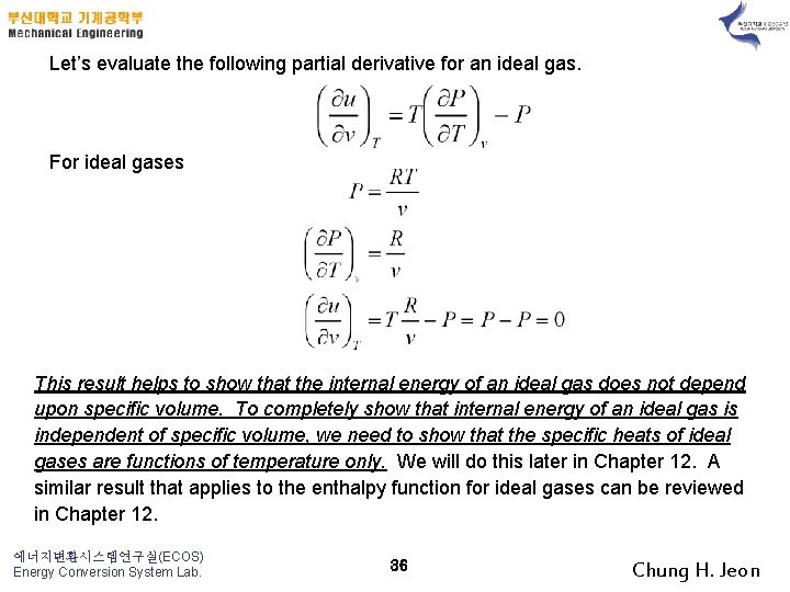 Let’s evaluate the following partial derivative for an ideal gas. For ideal gases This