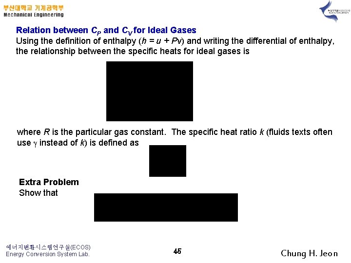 Relation between CP and CV for Ideal Gases Using the definition of enthalpy (h