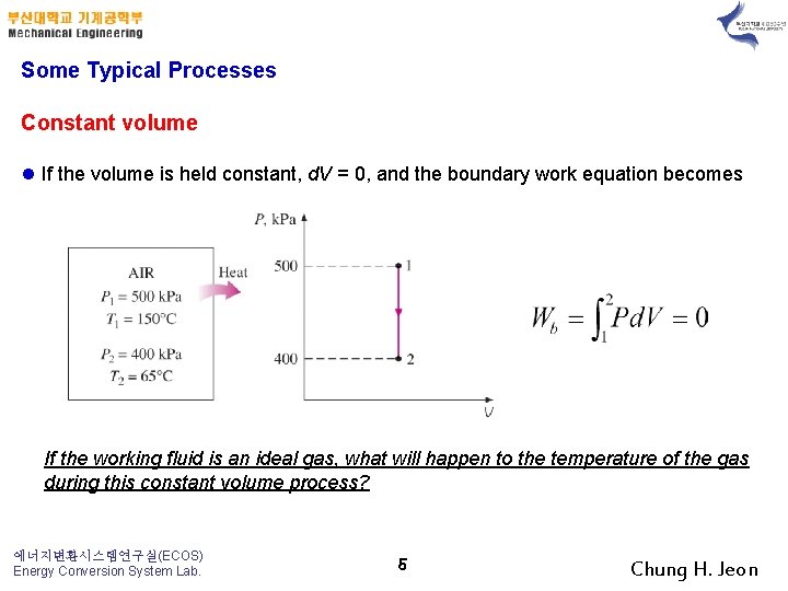 Some Typical Processes Constant volume l If the volume is held constant, d. V