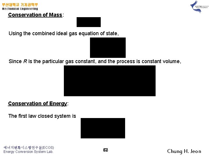 Conservation of Mass: Using the combined ideal gas equation of state, Since R is
